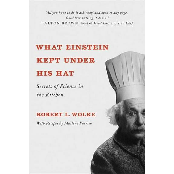 What Einstein Kept Under His Hat: Secrets of Science in the Kitchen, (Paperback)