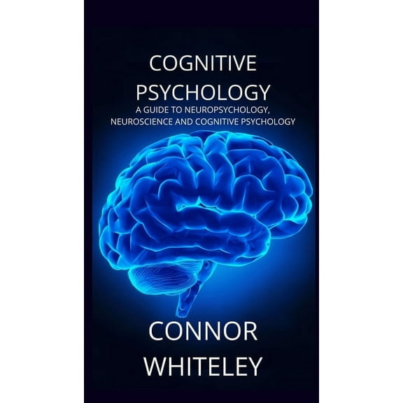 Introductory Cognitive Psychology: A Guide to Neuropsychology, Neuroscience and Cognitive Psychology, Book 2, (Hardcover)