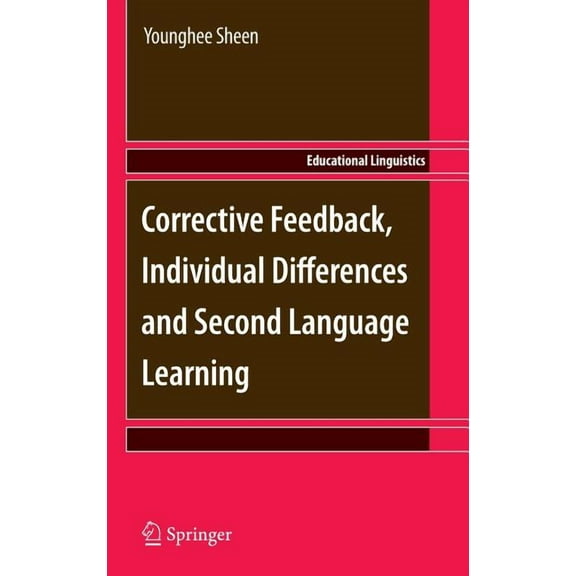 Educational Linguistics Corrective Feedback, Individual Differences and Second Language Learning, Book 13, (Hardcover)