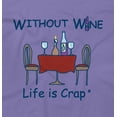 thumbnail image 2 of Without Wine Life Is Crap by Life Is Crap, 2 of 2