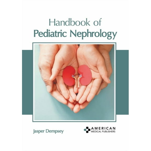 Handbook of Pediatric Nephrology, (Hardcover)