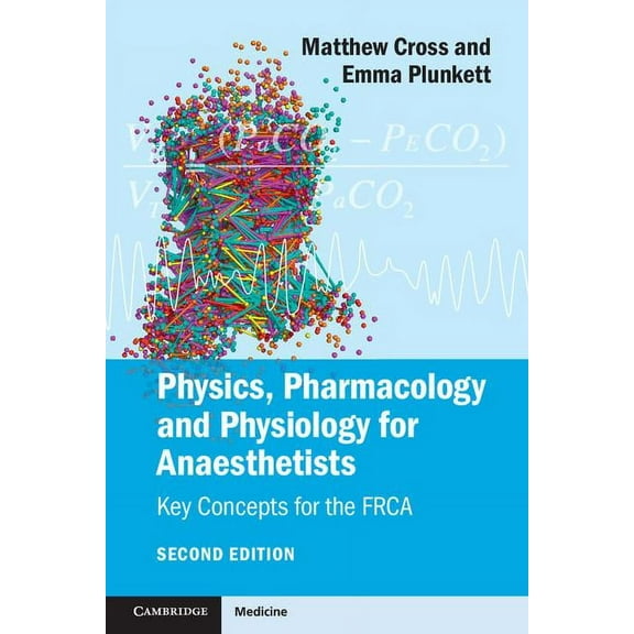 Physics, Pharmacology and Physiology for Anaesthetists, (Paperback)