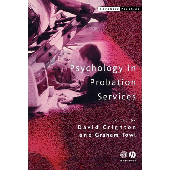 Forensic Practice Psychology in Probation Services, (Paperback)