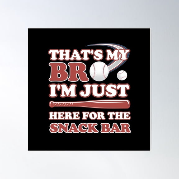 That'S My Bro I'M Just Here For The Snack Bar Poster Wall Art, Modern Wall Decor For Living Room Bedroom, 24x36 UNFRAMED