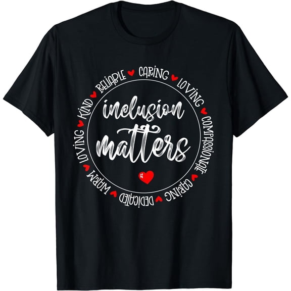 Inclusion Matters Special Education Autism Neurodiversity T-Shirt