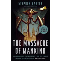 The Massacre of Mankind: Sequel to the War of the Worlds