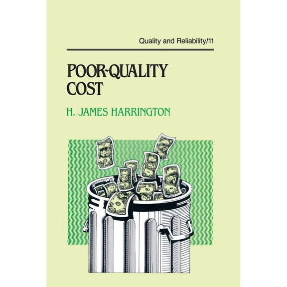 Poor-Quality Cost: Implementing, Understanding, and Using the Cost of Poor Quality, (Hardcover)