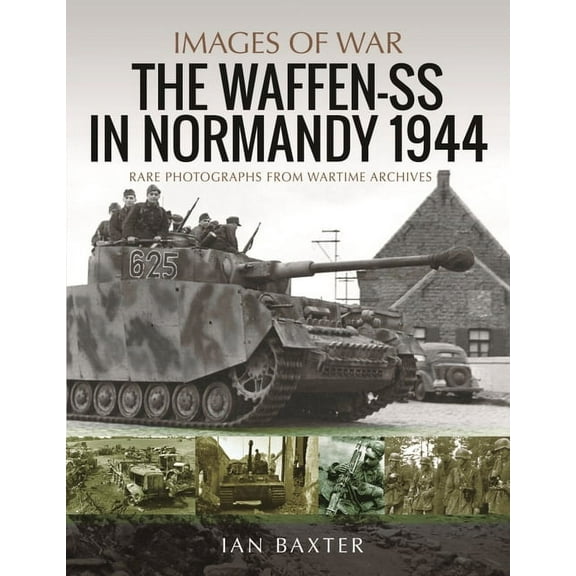 Images of War: The Waffen-SS in Normandy, 1944 (Paperback)