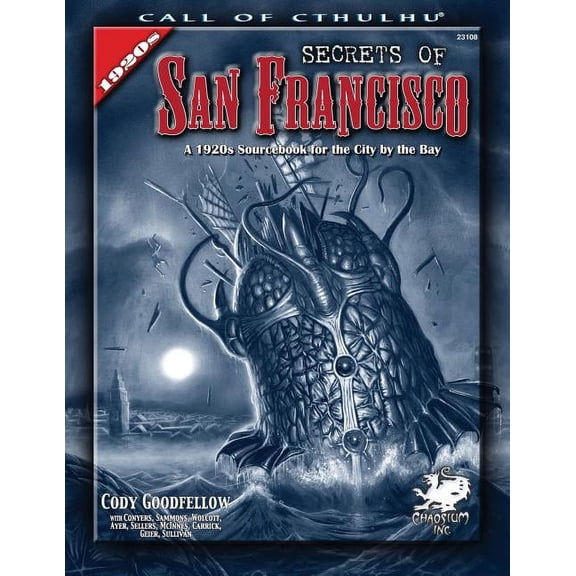 Call of Cthulhu: Secrets of San Francisco: A 1920s Sourcebook for the City by the Bay (Paperback)