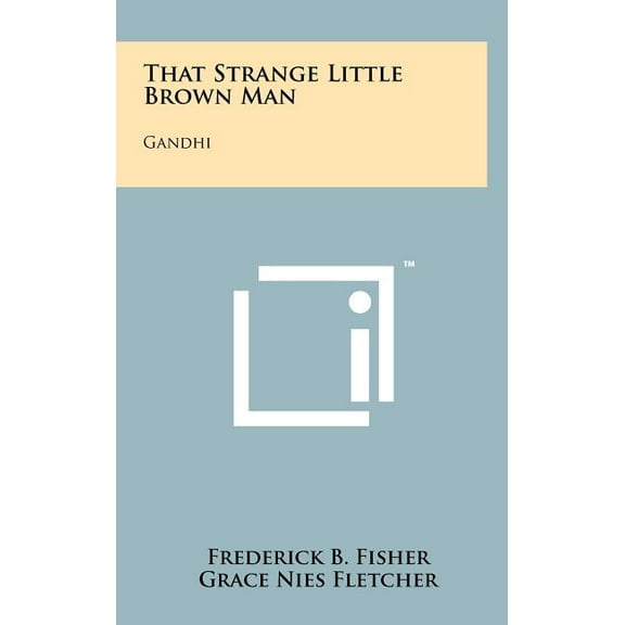 That Strange Little Brown Man : Gandhi (Hardcover)