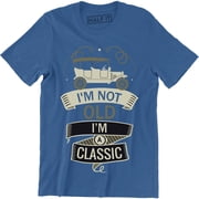 I'm Not Old, I'm a Classic' Funny Dad Father Birthday Gift T-Shirt