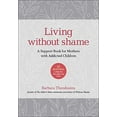 thumbnail image 1 of Living Without Shame: A Support Book for Mothers with Addicted Children, 1 of 3