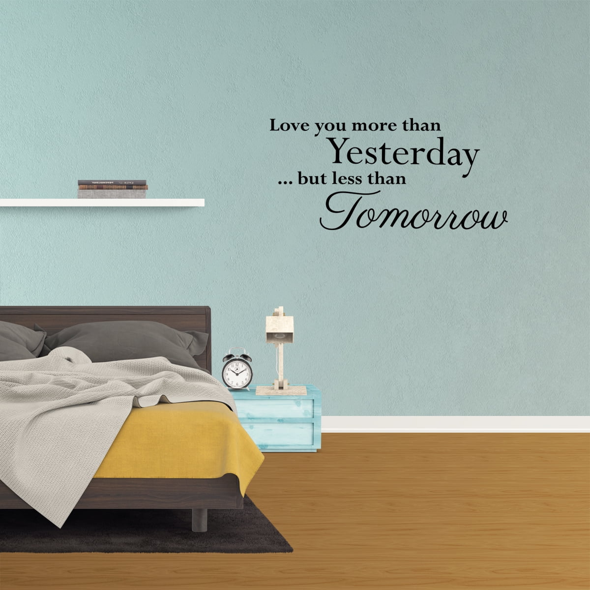 Wall Decal Quote Love You More Than Yesterday But Less Than Tomorrow Art Sticker Home Decor Xp16 Walmart Com Walmart Com