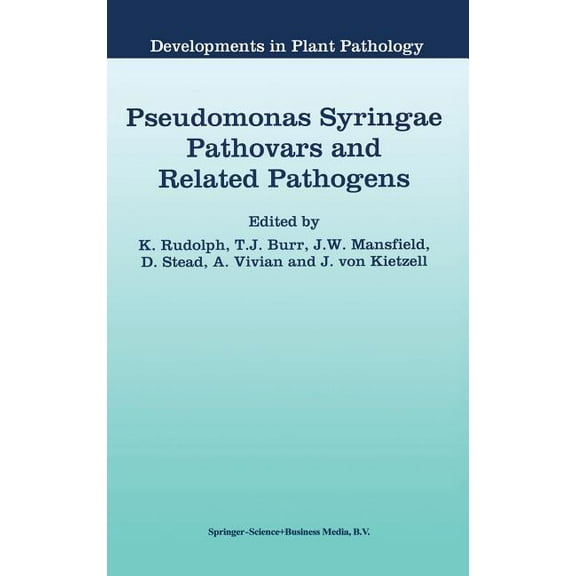 Developments in Plant Pathology Pseudomonas Syringae Pathovars and Related Pathogens, Book 9, (Hardcover)