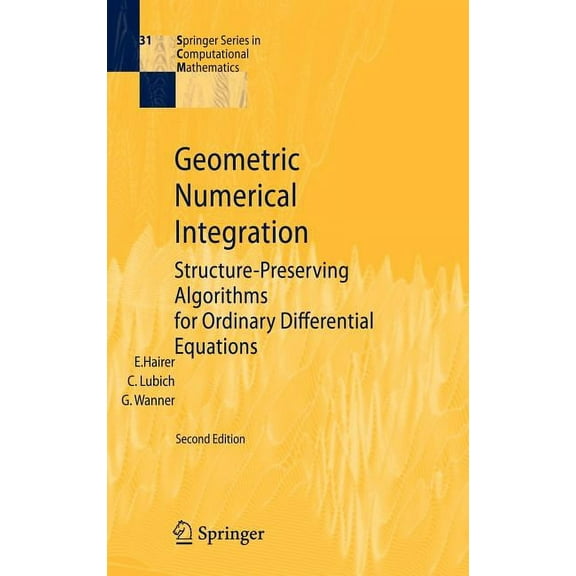 Springer Computational Mathematics Geometric Numerical Integration: Structure-Preserving Algorithms for Ordinary Differential Equations, Book 31, (Hardcover)