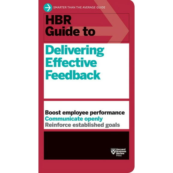HBR Guide HBR Guide to Delivering Effective Feedback (HBR Guide Series), (Hardcover)