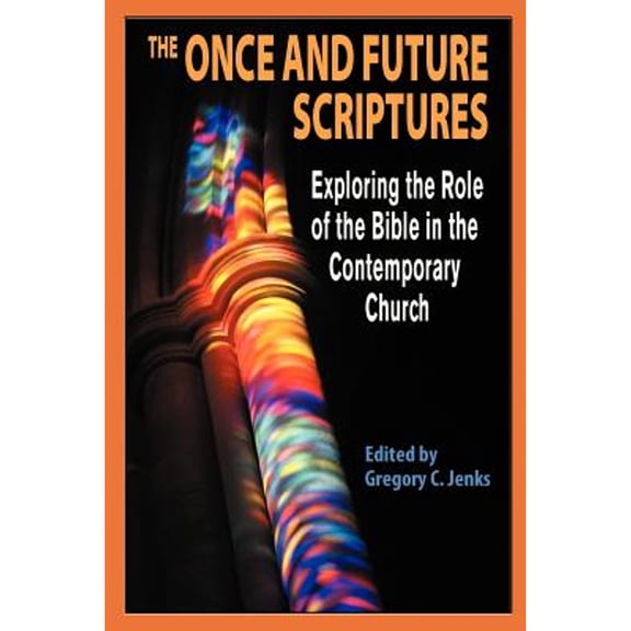 The Once and Future Scriptures (Paperback)