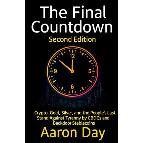 Pre-Owned The Final Countdown: Crypto, Gold, Silver, and the People's Last Stand Against Tyranny by Central Bank Digital Currencies (CBDCs), 9798394253164, , Paperback,