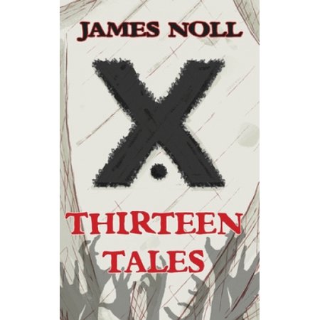 Thirteen Tales: Horror And Post-Apocalyptic Fiction, With A Soupcon Of ...