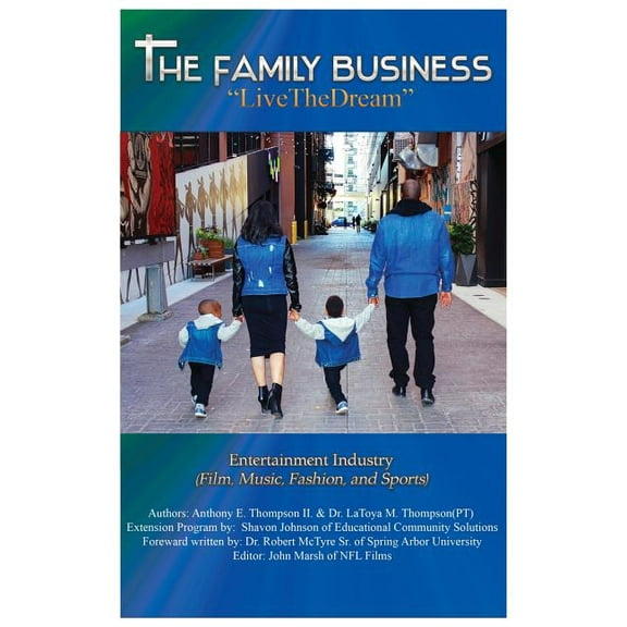 The Family Business "Live The Dream": Entertainment Industry (Film, Music, Fashion, and Sports), (Paperback)