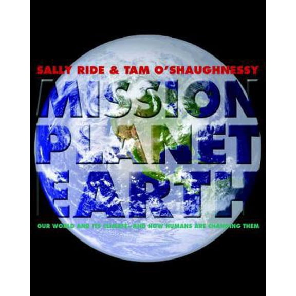 Pre-Owned Mission: Planet Earth: Our World and Its Climate--and How Humans Are Changing Them (Hardcover) 1596433108 9781596433106