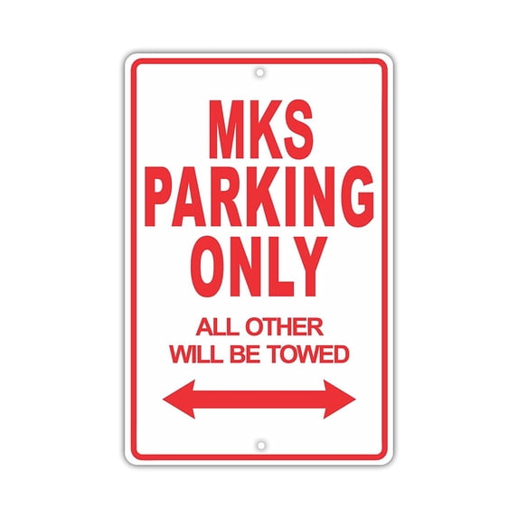LINCOLN MKS Parking Only All Others Will Be Towed Ridiculous Funny Novelty Garage Aluminum Sign 8"x12" Plate