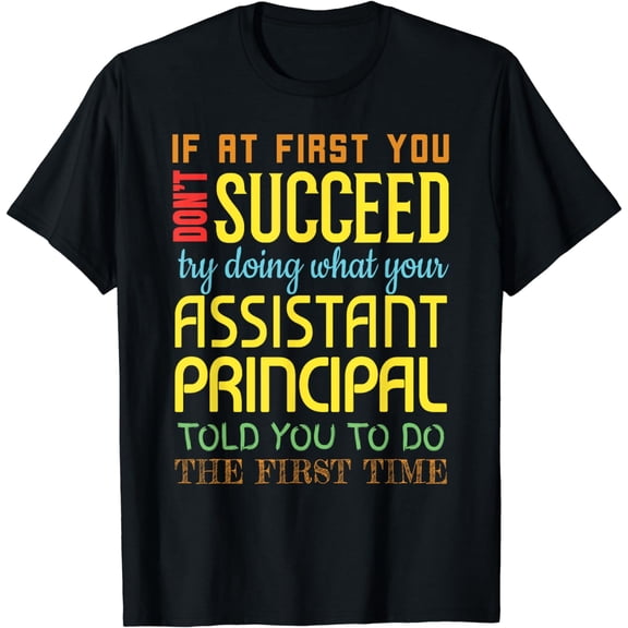 Funny Assistant Principal Succeed Gift Appreciation T-Shirt