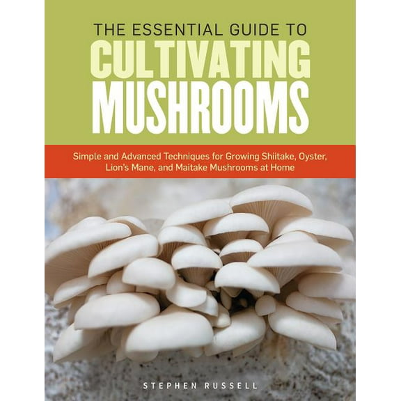 Essential Guide to Cultivating Mushrooms - Paperback