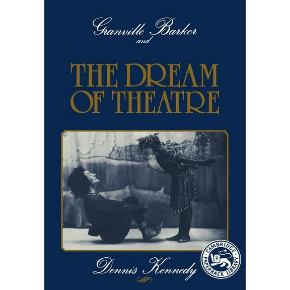 Granville Barker and the Dream of Theatre, (Paperback)