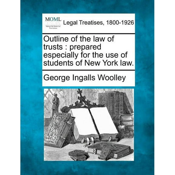 Outline of the Law of Trusts: Prepared Especially for the Use of Students of New York Law. (Paperback)