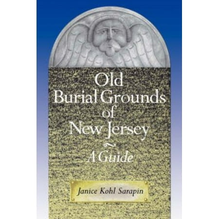 Old Burial Grounds of New Jersey: A Guide