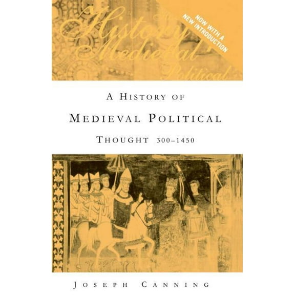 A History of Medieval Political Thought: 300-1450, (Paperback)