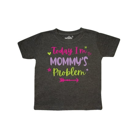 

Inktastic Child Funny Today Im Mommys Problem Gift Toddler Toddler Girl T-Shirt