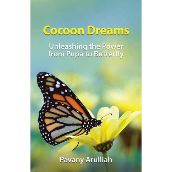 Cocoon Dreams: Unleashing the Power from Pupa to Butterfly (Paperback)