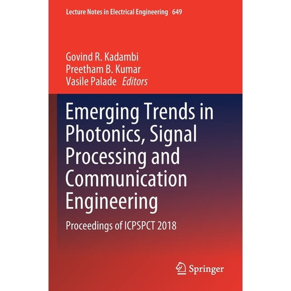 Lecture Notes in Electrical Engineering Emerging Trends in Photonics, Signal Processing and Communication Engineering: Proceedings of Icpspct 2018, Book 649, (Paperback)