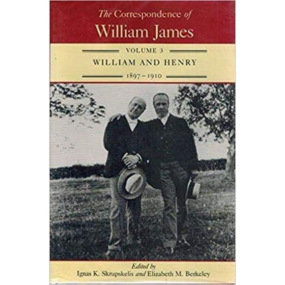 La Correspondance de William James: William et Henry 1897-1910