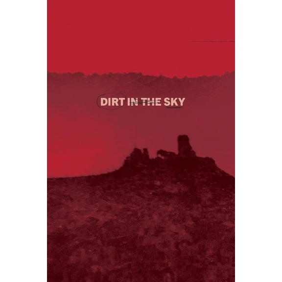 Dirt in the Sky, (Paperback)