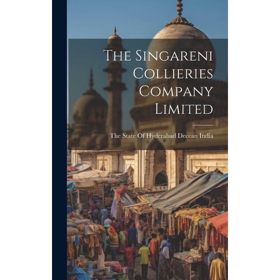 The Singareni Collieries Company Limited (Hardcover)