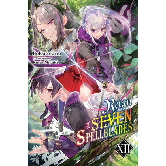 Reign of the Seven Spellblades (Novel) Reign of the Seven Spellblades, Vol. 12 (Light Novel), Book 12, (Paperback)