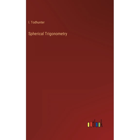 Spherical Trigonometry (Hardcover)