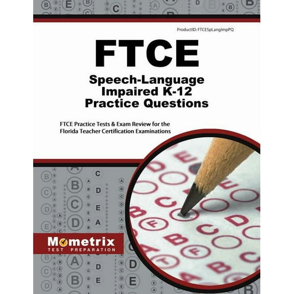 FTCE Speech-Language Impaired K-12 (042) Practice Questions : FTCE Practice Tests & Exam Review for the Florida Teacher Certification Examinations (Paperback)