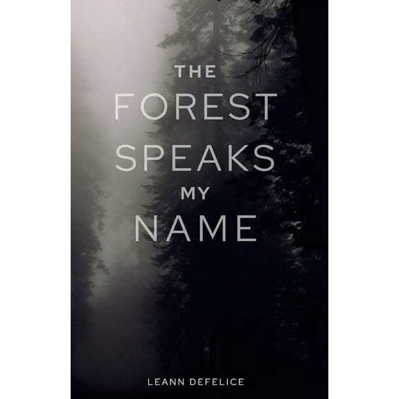 The Forest Speaks My Name, (Paperback)