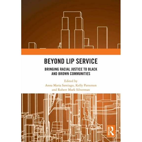 Beyond Lip Service: Bringing Racial Justice to Black and Brown Communities, (Paperback)