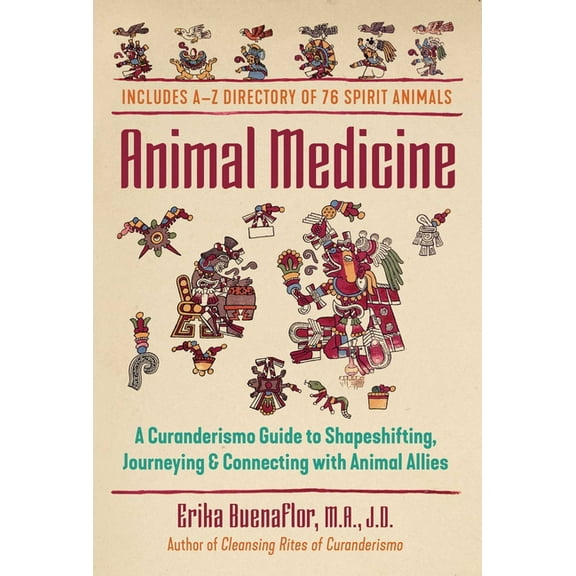 Animal Medicine: A Curanderismo Guide to Shapeshifting, Journeying, and Connecting with Animal Allies, (Paperback)