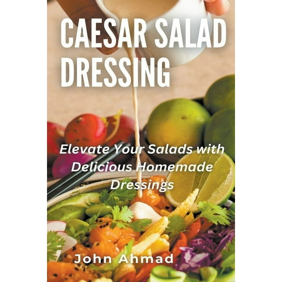 Caesar Salad Dressing, (Paperback)