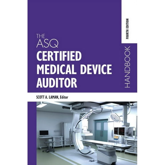 The ASQ Certified Medical Device Auditor Handbook (Hardcover)