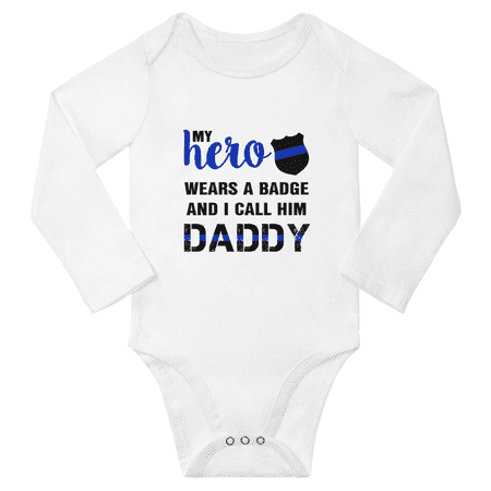 

My Hero Wears A Badge I Call Him Daddy Cute Baby Long Sleeve Boy Girl Unisex Clothes (White 6M)