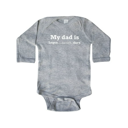 

Inktastic My Dad Is Legendary Gift Baby Boy or Baby Girl Long Sleeve Bodysuit