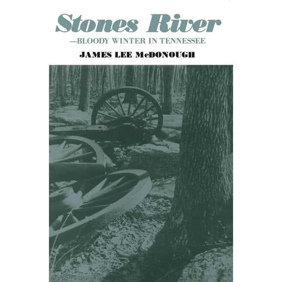 Stones River: Bloody Winter in Tennessee, (Paperback)