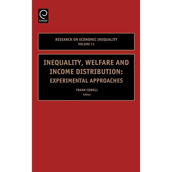 Research on Economic Inequality Inequality, Welfare and Income Distribution: Experimental Approaches, Book 11, (Hardcover)